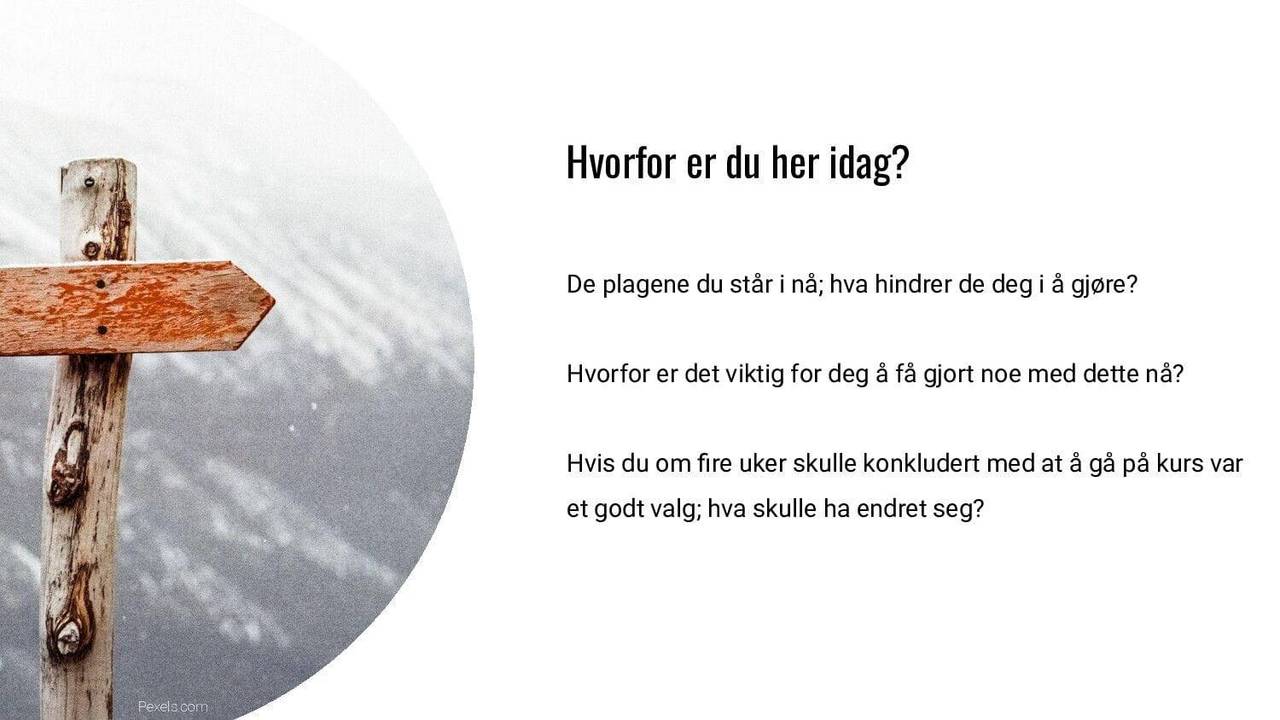 Hvorfor er du her i dag?